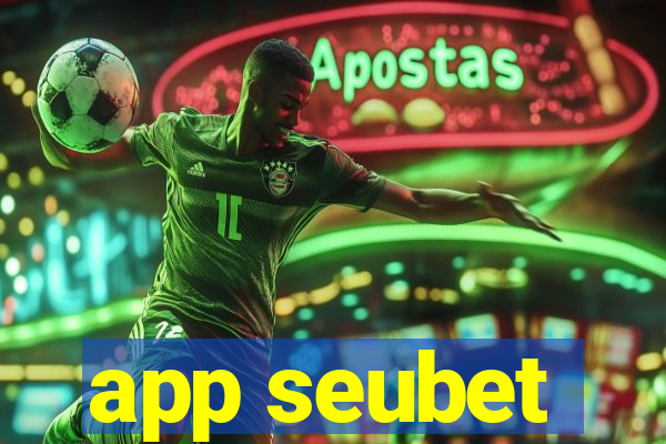 app seubet